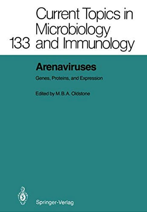 Arenaviruses: Genes, Proteins, And Expression-..