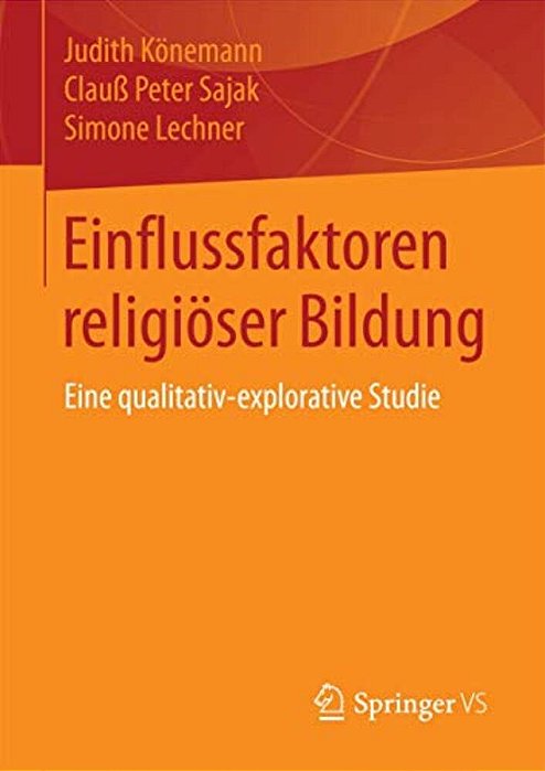 Einflussfaktoren Religiöser Bildung: Eine Qualitativ-Explorative Studie-..
