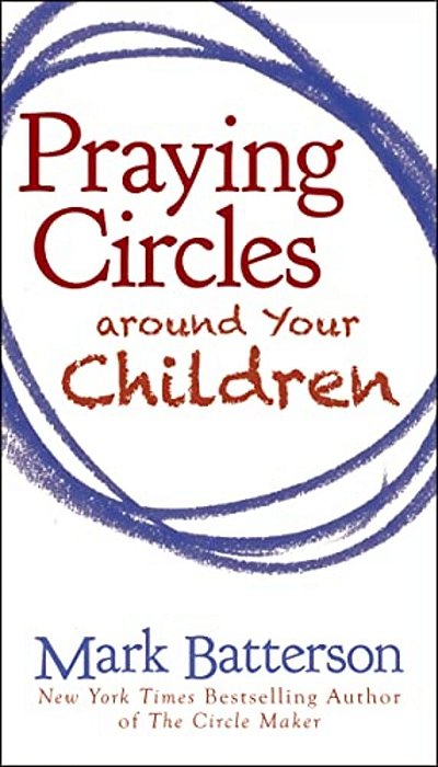 Praying Circles Around Your Children-..