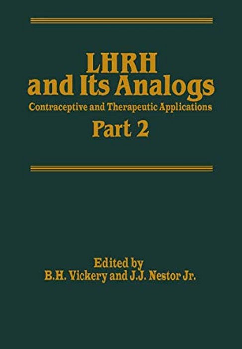 Lhrh And Its Analogs: Contraceptive And Therapeutic Applications Part 2-..