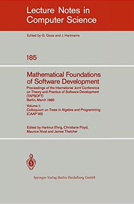 Mathematical Foundations Of Software Development. Proceedings Of The International Joint Conference On Theory And Practice Of Software Development (Ta-..
