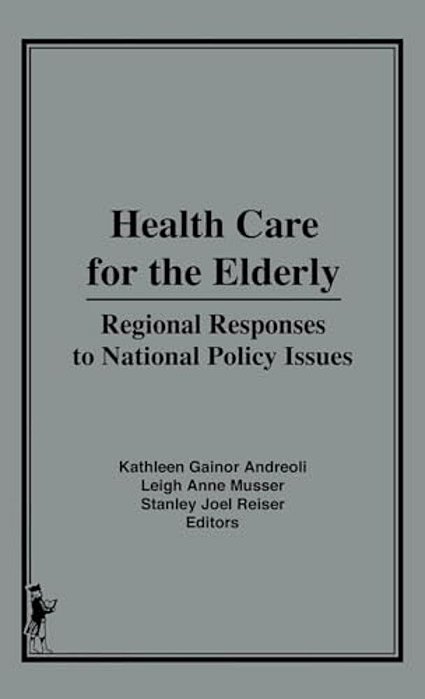 Health Care For The Elderly: Regional Responses For National Policy Issues-..