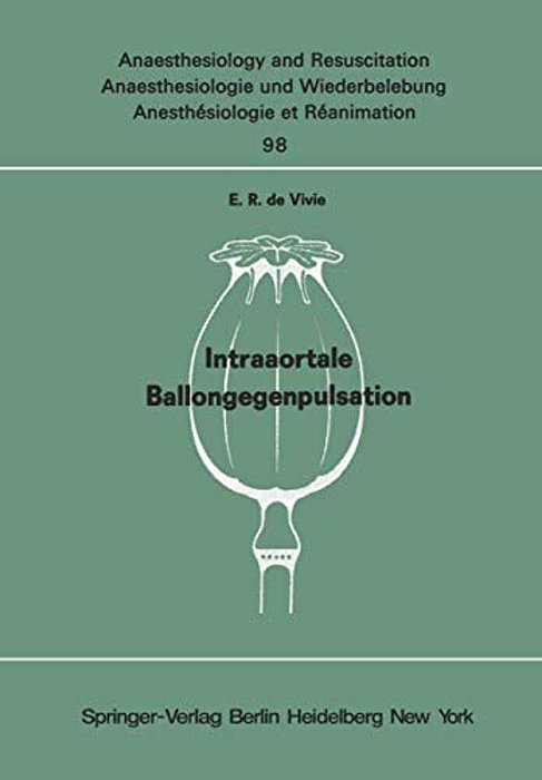 Intraaortale Ballongegenpulsation: Experimentelle Untersuchungen Zur Frage Des Wirkungsspektrums Und Der Klinischen Indikation-..