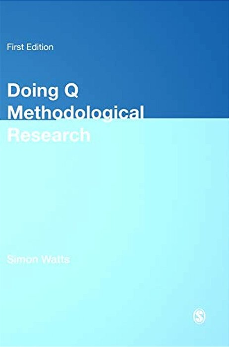 Doing Q Methodological Research: Theory, Method & Interpretation-..