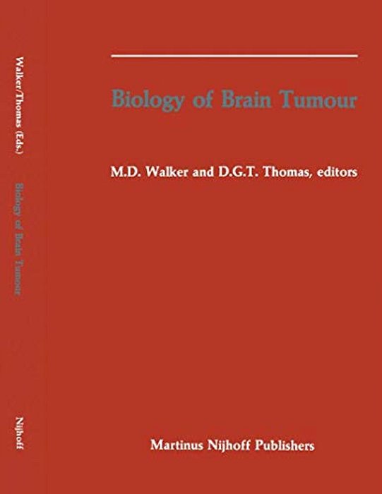 Biology Of Brain Tumour: Proceedings Of The Second International Symposium On Biology Of Brain Tumour (London, October 24-26, 1984)-..