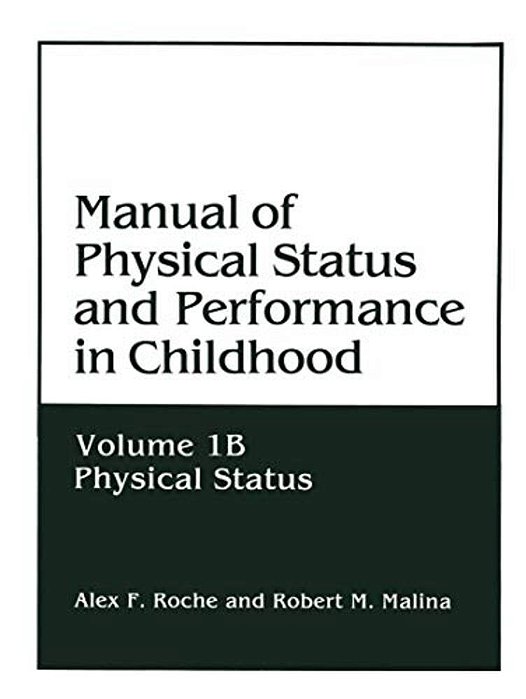 Manual Of Physical Status And Performance In Childhood: Volume 1B: Physical Status-..