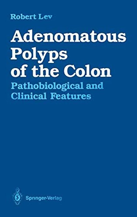 Adenomatous Polyps Of The Colon: Pathobiological And Clinical Features-..