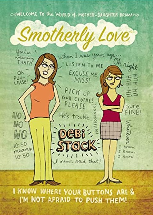 Smotherly Love: I Know Where Your Buttons Are And I'm Not Afraid To Push Them!-..