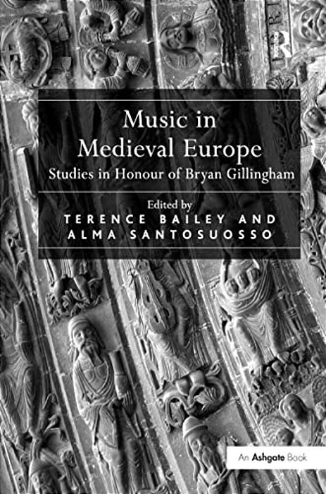 Music In Medieval Europe: Studies In Honour Of Bryan Gillingham-..
