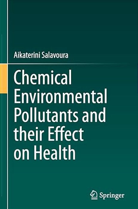 Chemical Environmental Pollutants And Their Effect On Health-..