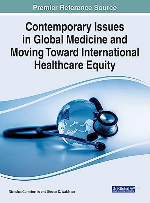 Contemporary Issues In Global Medicine And Moving Toward International Healthcare Equity-..