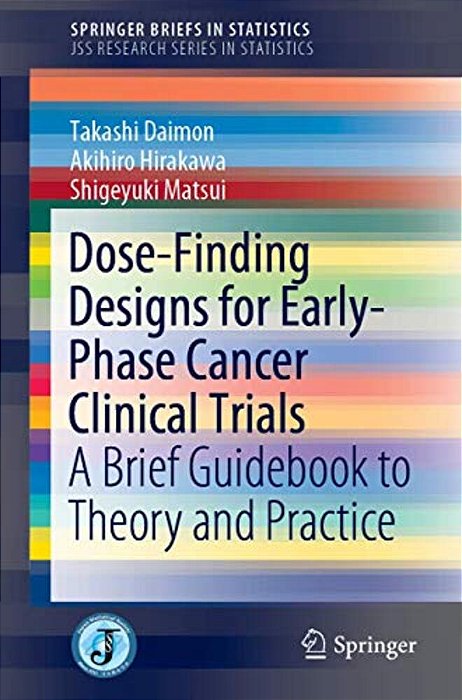 Dose-Finding Designs For Early-Phase Cancer Clinical Trials: A Brief Guidebook To Theory And Practice-..