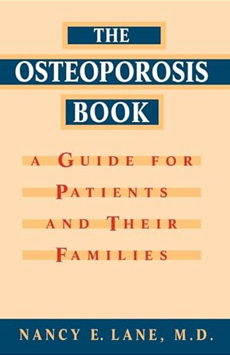 Osteoporosis Book: A Guide For Patients And Their Families-..