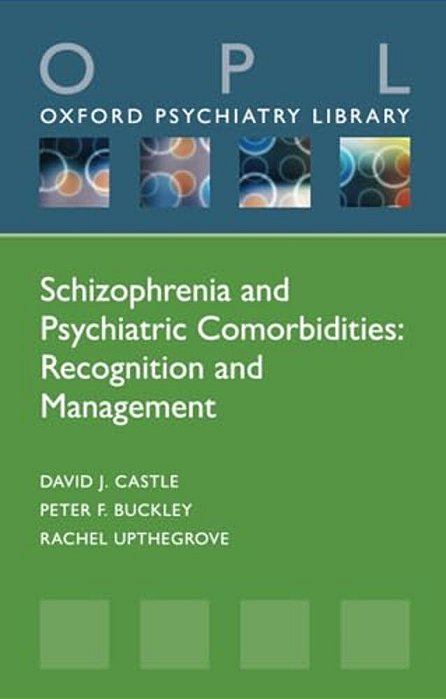 Schizophrenia And Psychiatric Comorbidities: Recognition Management-..