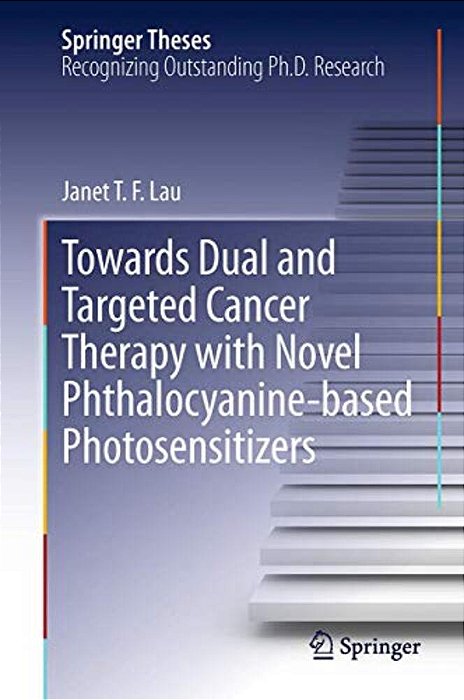 Towards Dual And Targeted Cancer Therapy With Novel Phthalocyanine-Based Photosensitizers-..