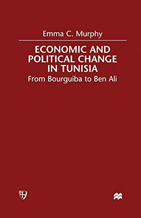 Economic And Political Change In Tunisia: From Bourguiba To Ben Ali-..
