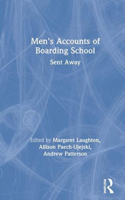 Men's Accounts Of Boarding School: Sent Away-..