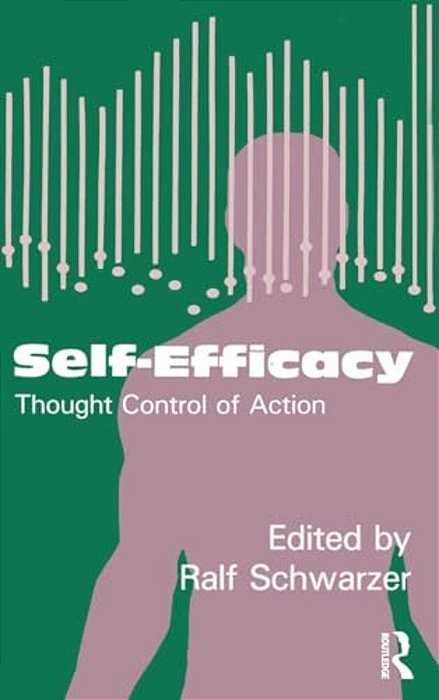 Self-Efficacy: Thought Control Of Action-..