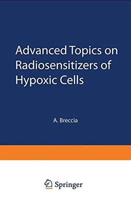 Advanced Topics On Radiosensitizers Of Hypoxic Cells-..