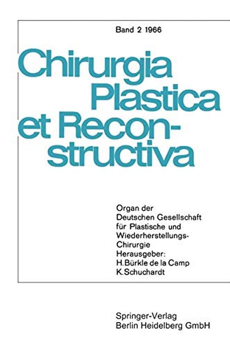 Chirurgia Plastica Et Reconstructiva: Organ Der Deutschen Gesellschaft Für Plastische Und Wiederherstellungs-Chirurgie-..