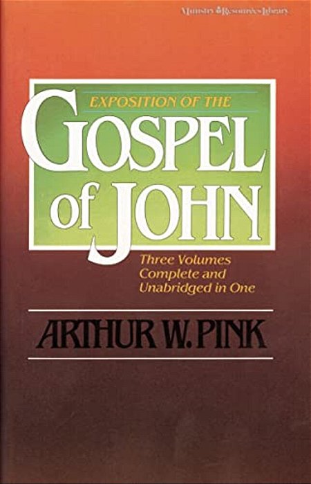 Exposition Of The Gospel Of John, One-Volume Edition-..