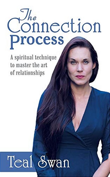 The Connection Process: A Spiritual Technique To Master The Art Of Relationships-..