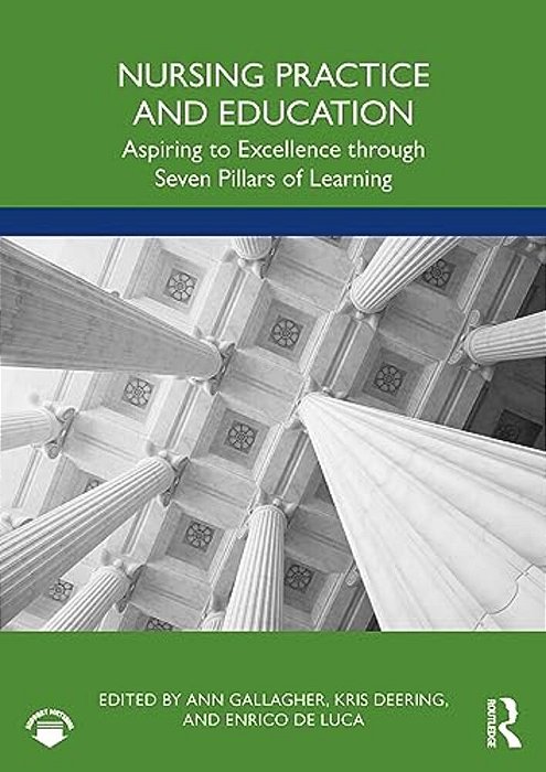 Nursing Practice And Education: Aspiring To Excellence Through Seven Pillars Of Learning-..