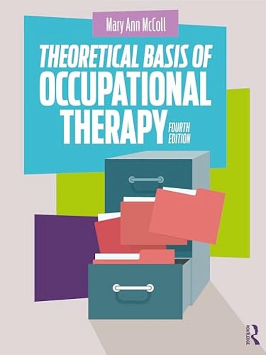 Theoretical Basis Of Occupational Therapy-..