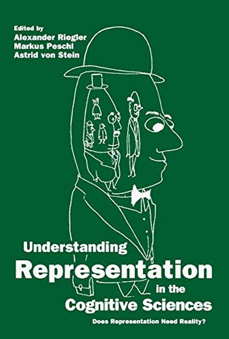Understanding Representation In The Cognitive Sciences: Does Representation Need Reality?-..