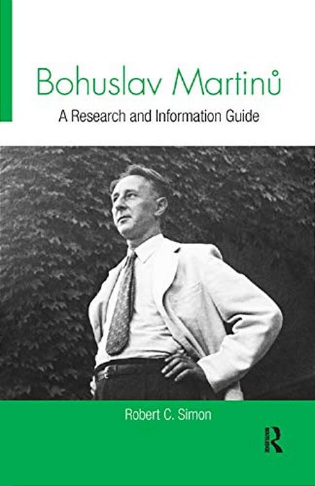 Bohuslav Martinu: A Research And Information Guide-..