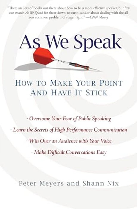 As We Speak: How To Make Your Point And Have It Stick-..