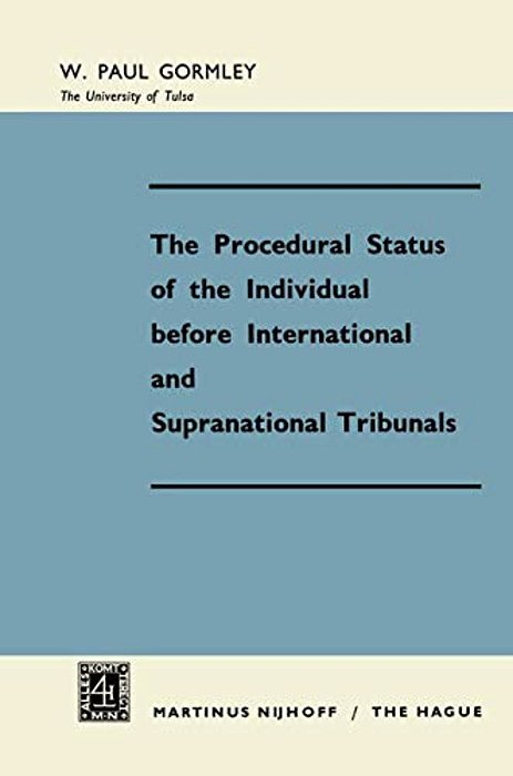 The Procedural Status Of The Individual Before International And Supranational Tribunals-..