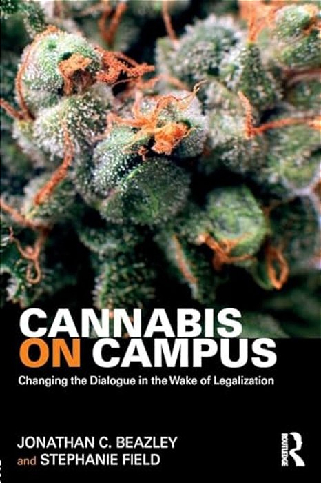Cannabis On Campus: Changing The Dialogue In The Wake Of Legalization-..