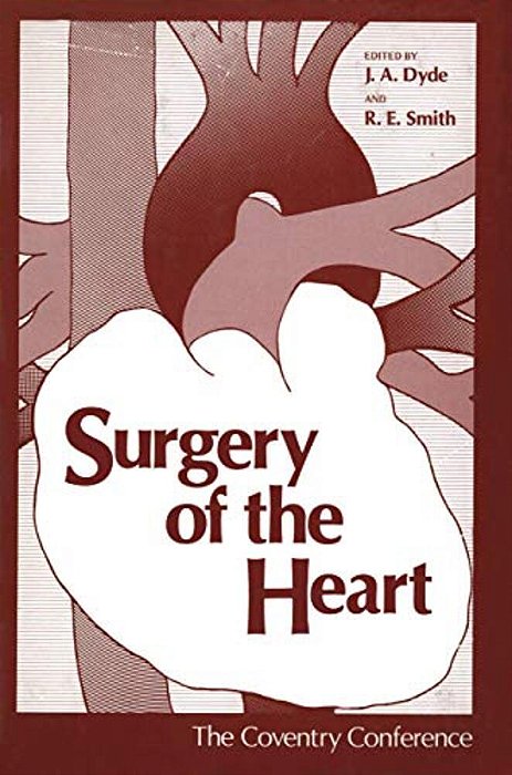 Surgery Of The Heart: The Coventry Conference-..