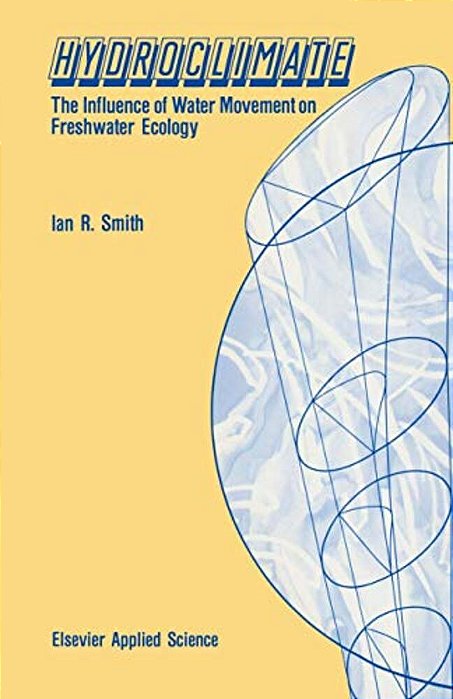 Hydroclimate: The Influence Of Water Movement In Freshwater Ecology-..