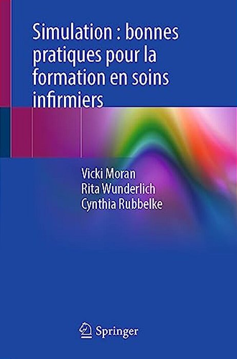 Simulation: Bonnes Pratiques Pour La Formation En Soins Infirmiers-..