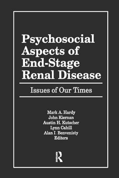 Psychosocial Aspects Of End-Stage Renal Disease: Issues Of Our Times-..