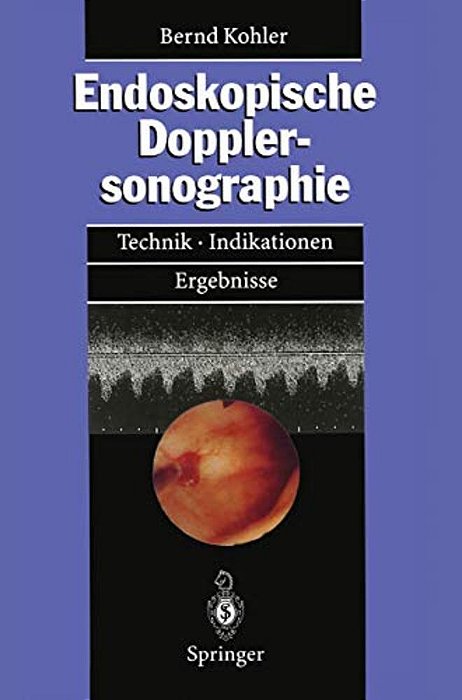 Endoskopische Dopplersonographie: Technik - Indikationen - Ergebnisse-..