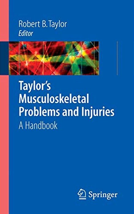 Taylor's Musculoskeletal Problems And Injuries: A Handbook-..