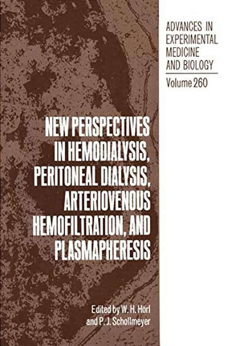 New Perspectives In Hemodialysis, Peritoneal Dialysis, Arteriovenous Hemofiltration, And Plasmapheresis-..