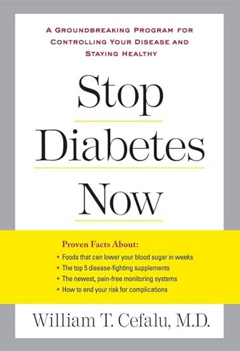 Stop Diabetes Now: A Groundbreaking Program For Controlling Your Disease And Staying Healthy-..