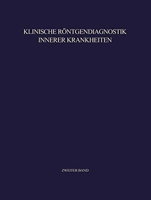 Klinische Röntgendiagnostik Innerer Krankheiten: II Abdomen-..