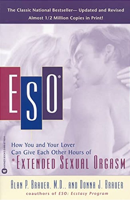 Eso: How You And Your Lover Can Give Each Other Hours Of *Extended Sexual Orgasm-..