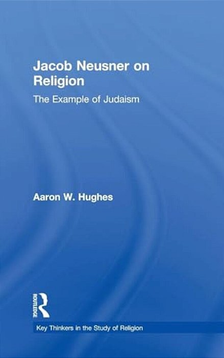 Jacob Neusner On Religion: The Example Of Judaism-..