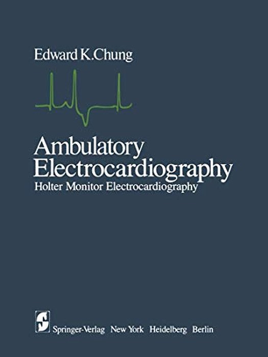 Ambulatory Electrocardiography: Holter Monitor Electrocardiography-..