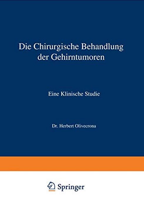 Die Chirurgische Behandlung Der Gehirntumoren: Eine Klinische Studie-..