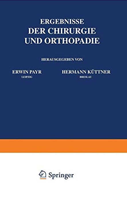 Ergebnisse Der Chirurgie Und Orthopädie: Vierter Band-..