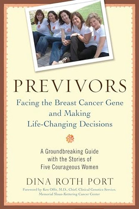 Previvors: Facing The Breast Cancer Gene And Making Life-Changing Decisions-..