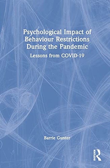 Psychological Impact Of Behaviour Restrictions During The Pandemic: Lessons From Covid-19-..