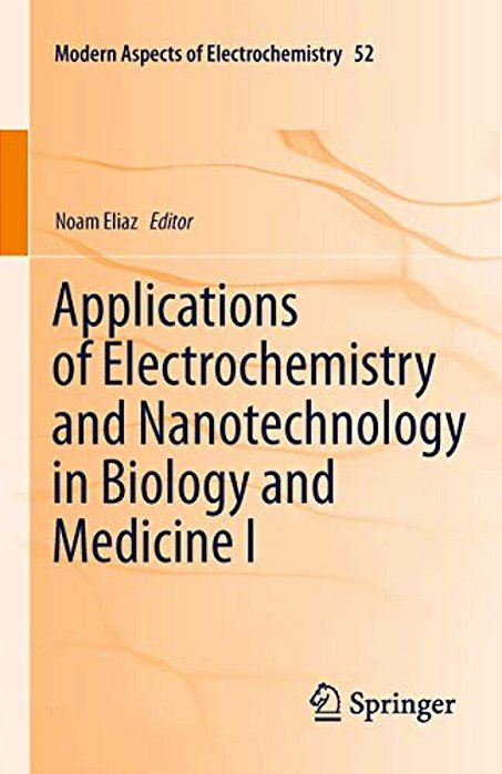 Applications Of Electrochemistry And Nanotechnology In Biology And Medicine I-..